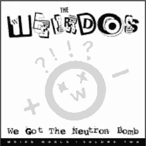 Weirdos: We Got the Neutron Bomb (Vinyl LP)