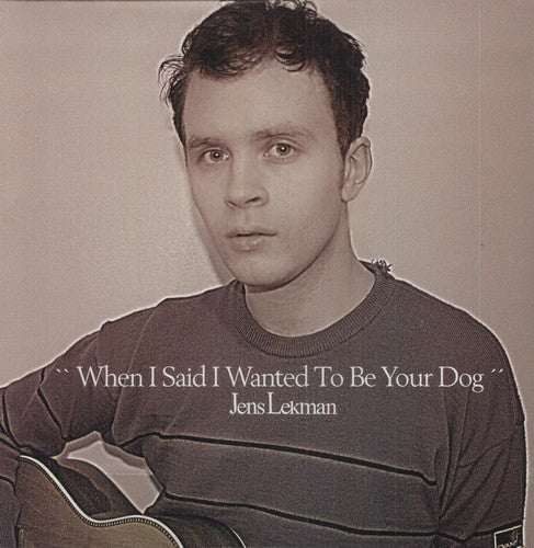 Lekman, Jens: When I Said I Wanted to Be Your Dog (Vinyl LP)