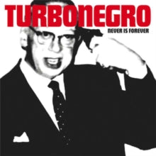 Turbonegro: Never Is Forever (Vinyl LP)