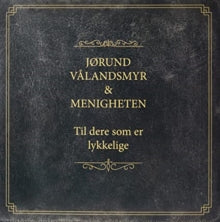 V√•landsmyr J√∏rund Og Menigheten: Til Dere Som Er Lykkelige (LP)