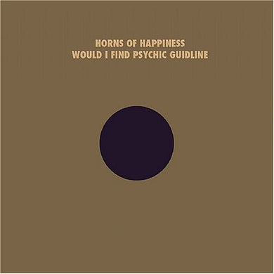 Horns of Happiness: Would I Find Your Psychic Guideline (Vinyl LP)