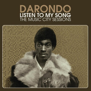 Darondo: Listen to My Song: The Music City Sessions (Vinyl LP)