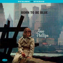 Phillips, Anne: Born To Be Blue - Limited 180-Gram Vinyl with Bonus Tracks (Vinyl LP)