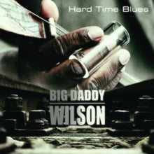 Hard Time Bluesby Big Daddy Wilson (Vinyl Record)