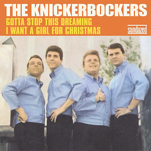 Knickerbockers: Gotta Stop This Dreamin & I Want a Girl Christmas (7-Inch Single)