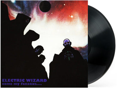 Electric Wizard: Come My Fanatics (Vinyl LP)